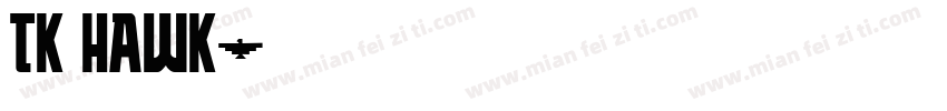 TK HAWK字体转换